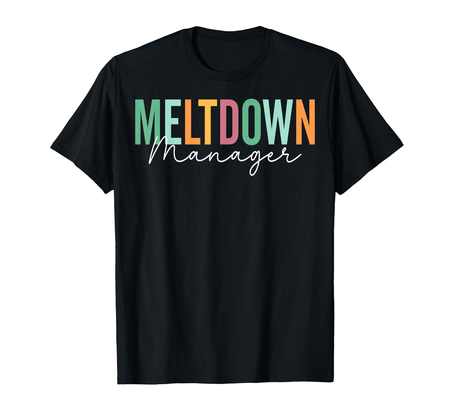 Meltdown Manager - Behavior Technician Analyst RBT Gifts T-Shirt