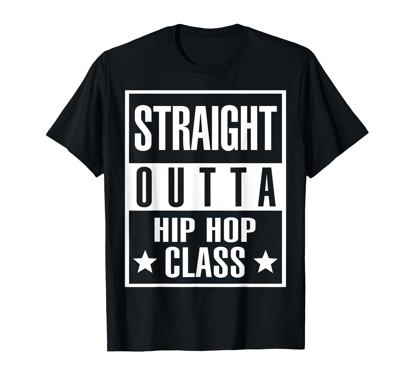 Straight Outta Hip Hop Dance Class Shirt For Hip Hop Dancers T-Shirt
