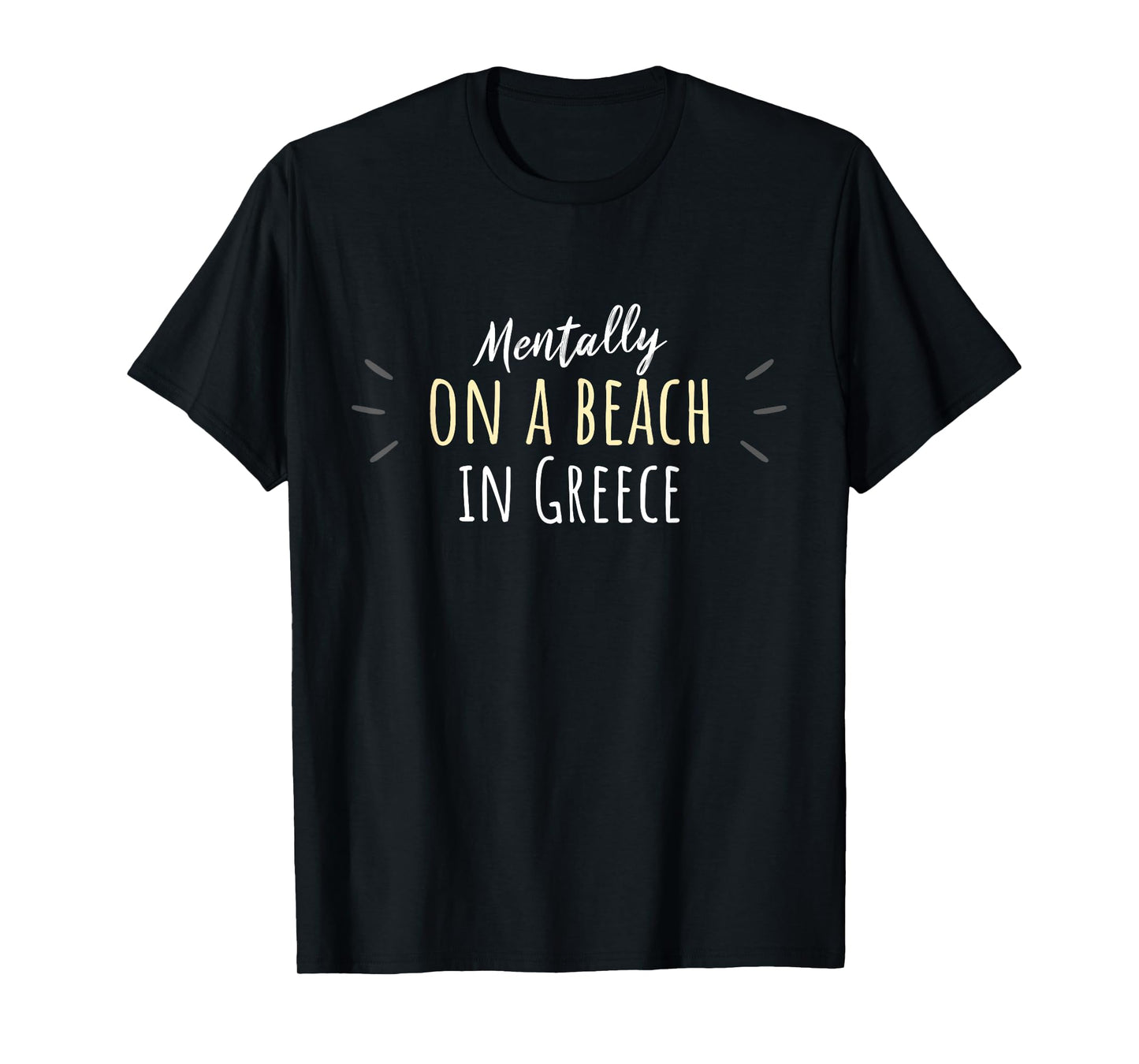 Mentally On A Beach In Greece - Cute Greek Souvenir T-Shirt