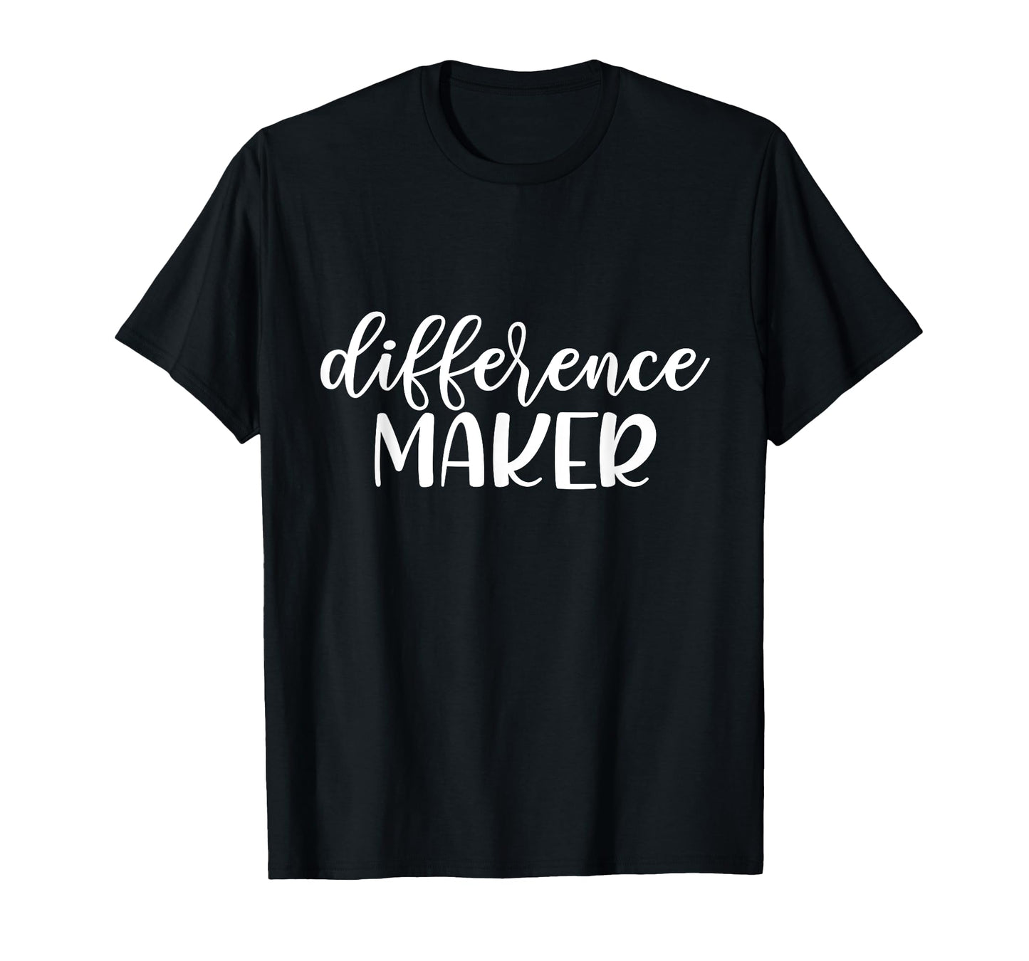 Difference Maker, Be The Change, Make a Difference, Empower T-Shirt