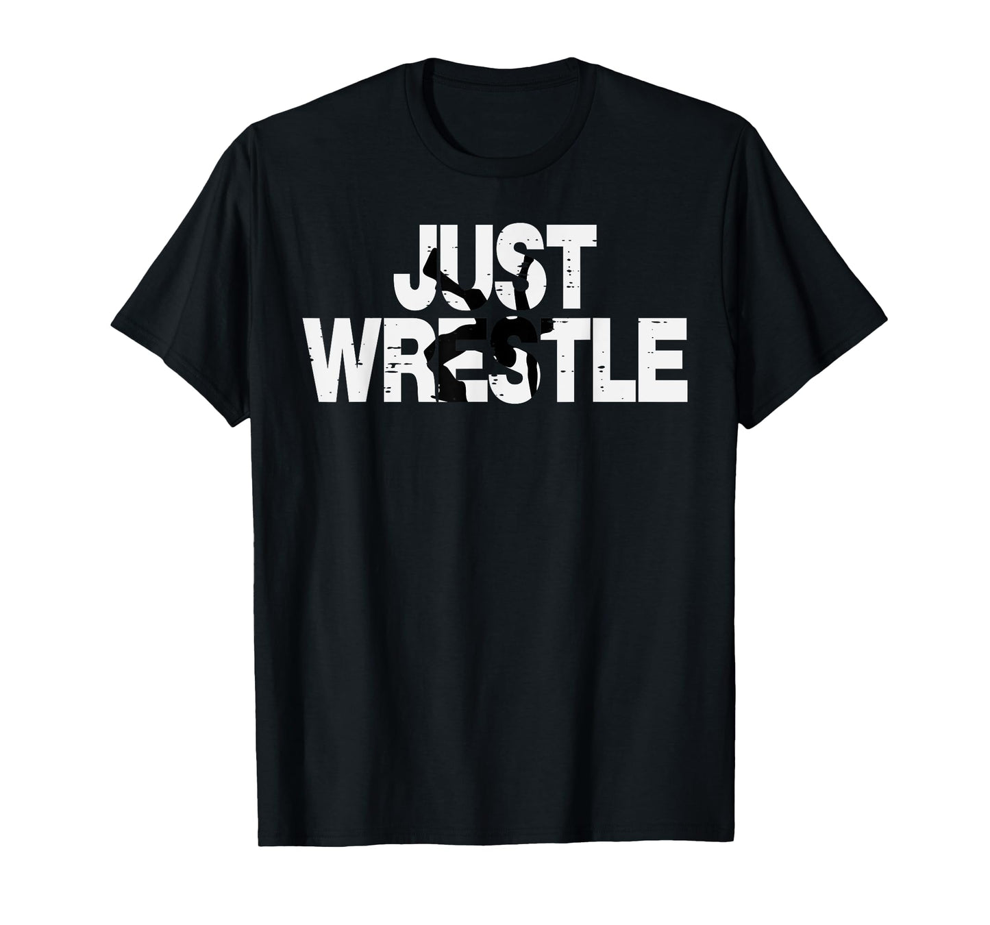 Just Wrestle Funny Wrestling Wrestler Men Boys Kids Women T-Shirt