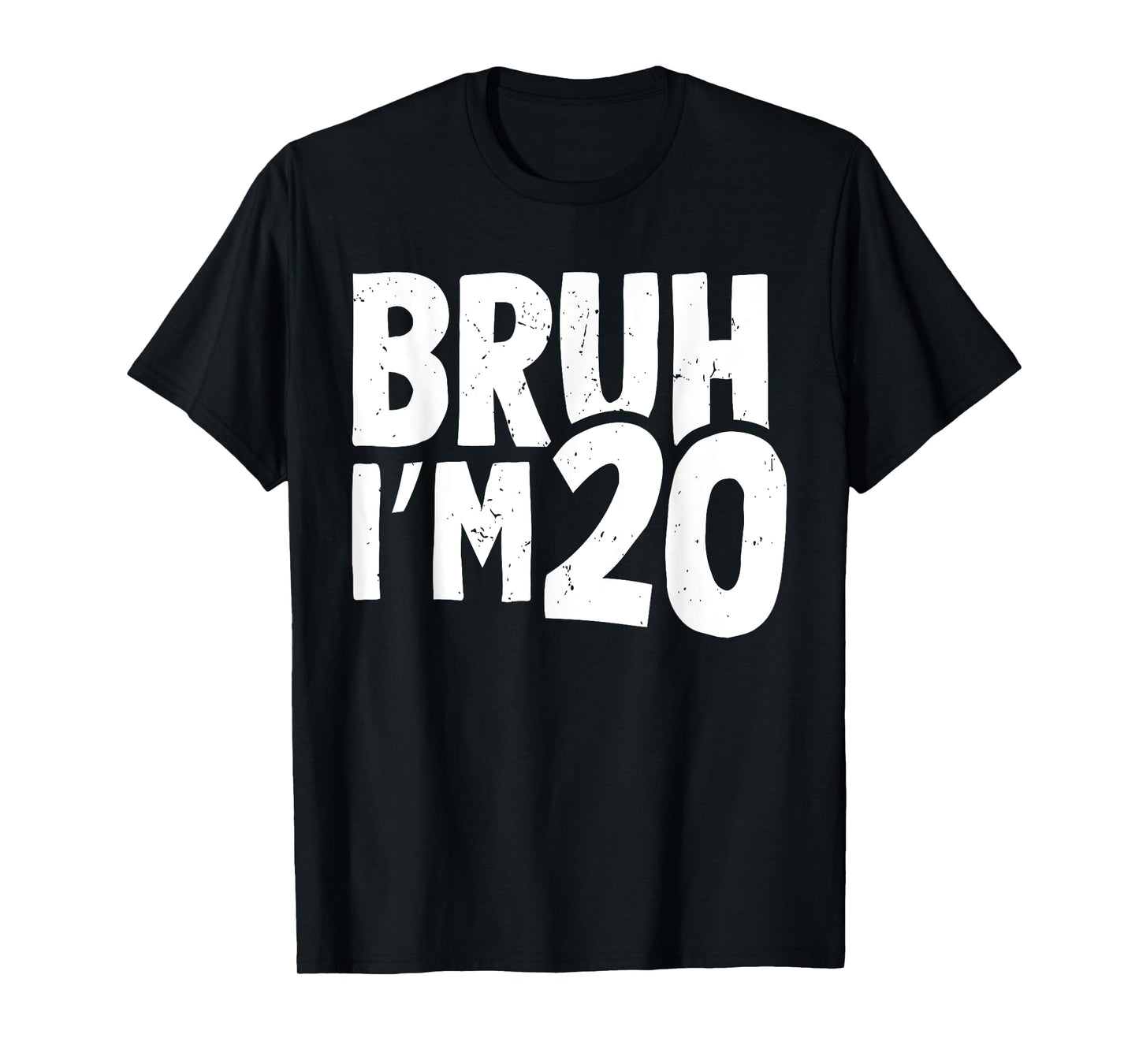 20th Birthday Shirt Boy Bruh I’m 20 Years Old Twenty Bday T-Shirt