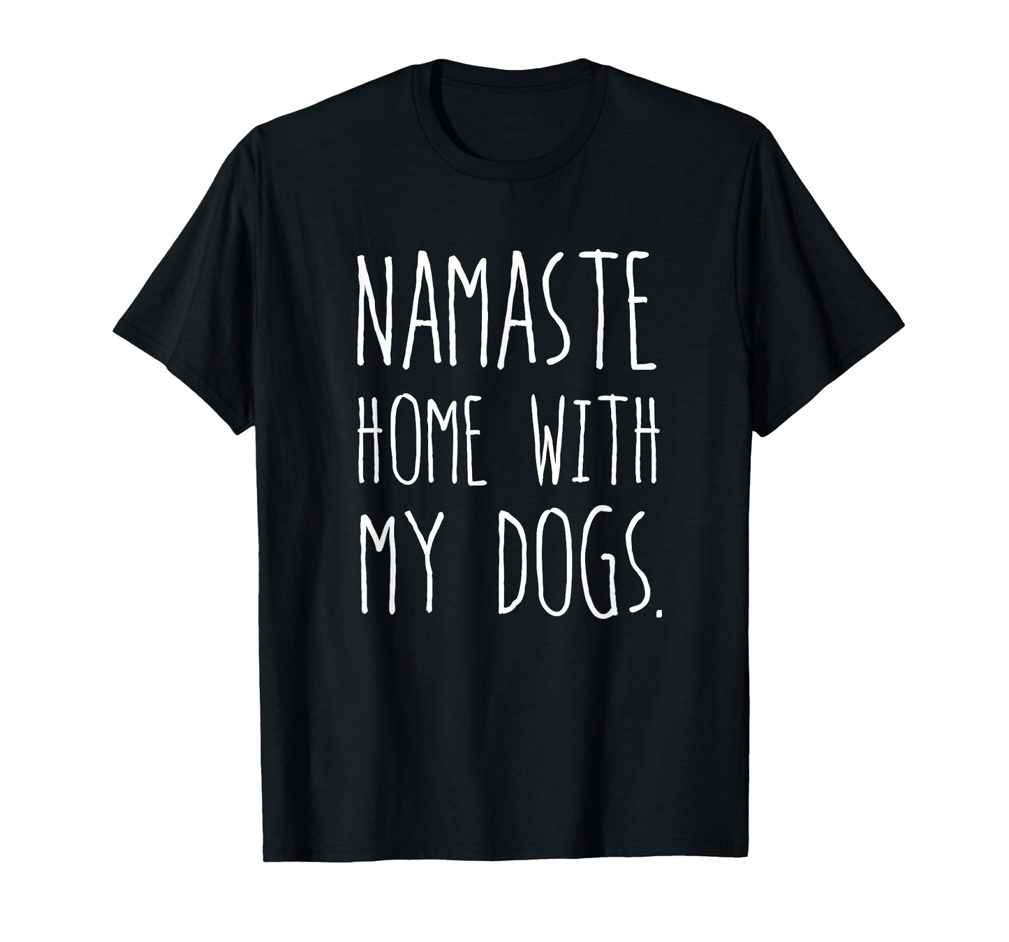 Namaste Home With My Dogs T-Shirt