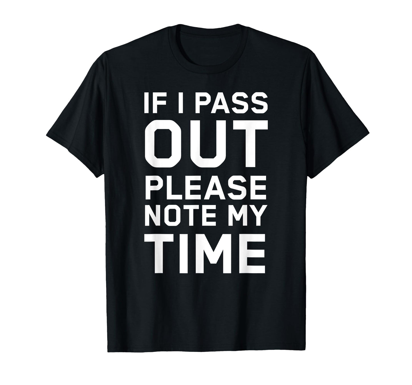 If I Pass Out Please Note My Time Funny Gym Shirt Training