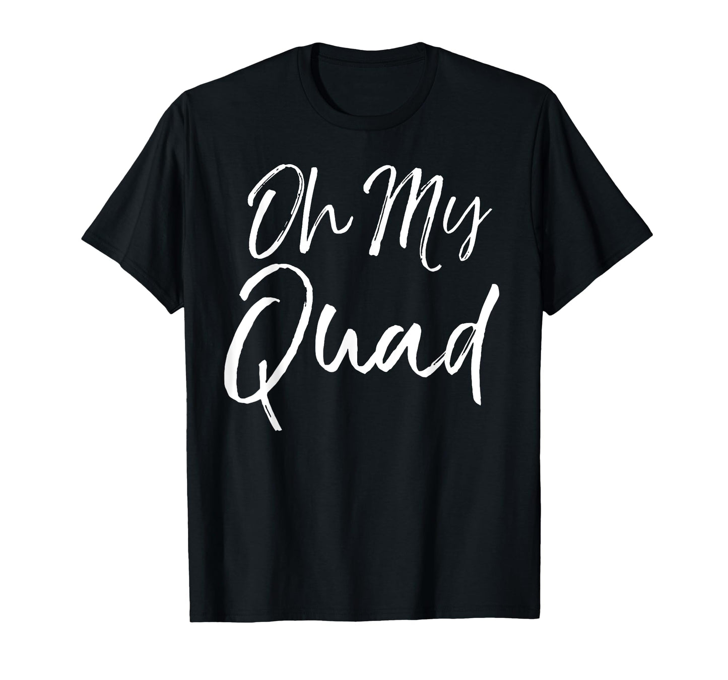 Funny Workout Oh My God Pun Quote for Women Oh My Quad T-Shirt