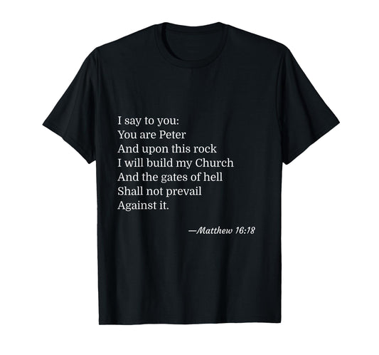 Matthew 16:18 T-Shirt Catholic You Are Peter Upon This Rock T-Shirt