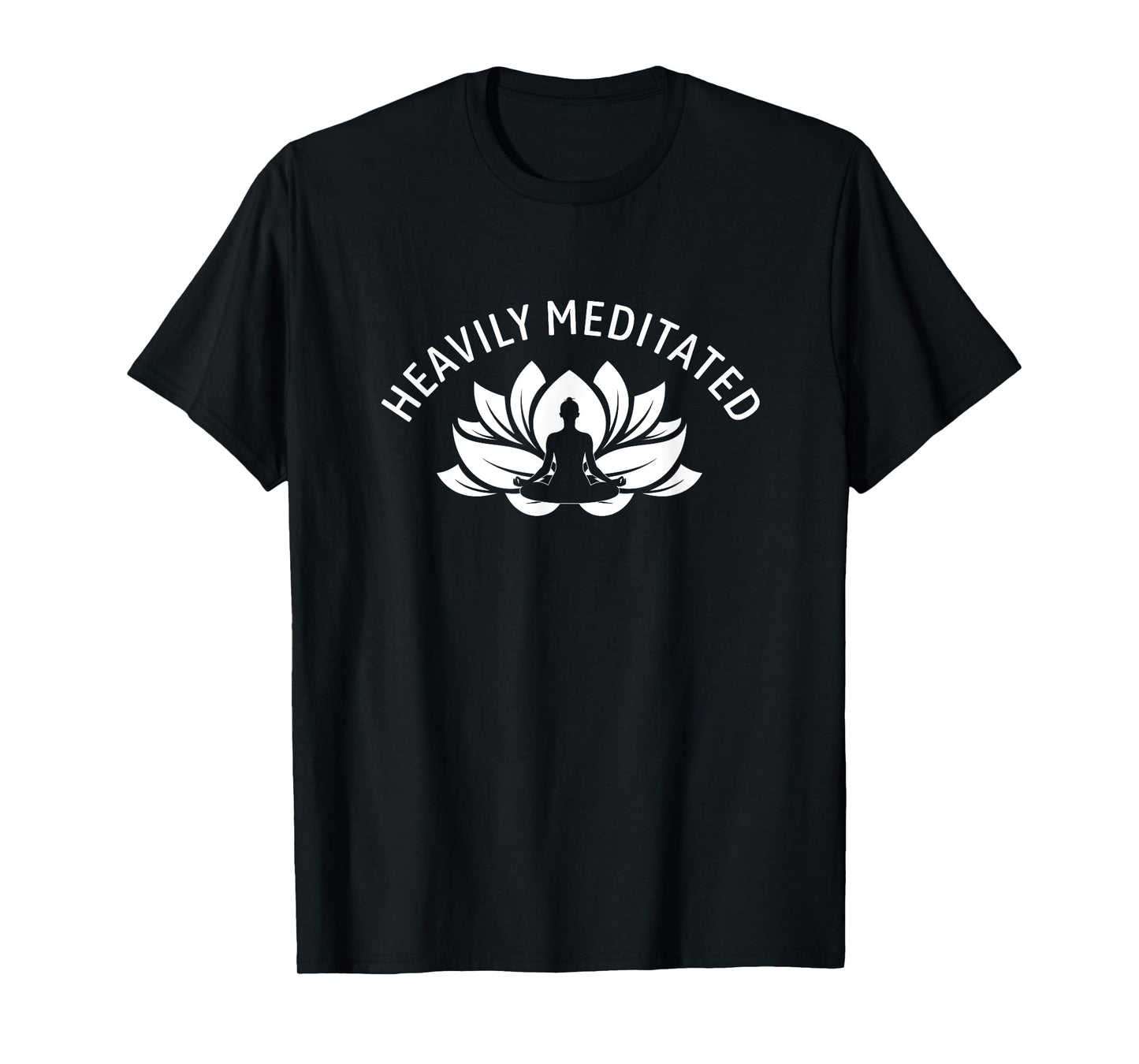 Heavily Meditated Meditate Meditation Relaxation Buddhism T-Shirt