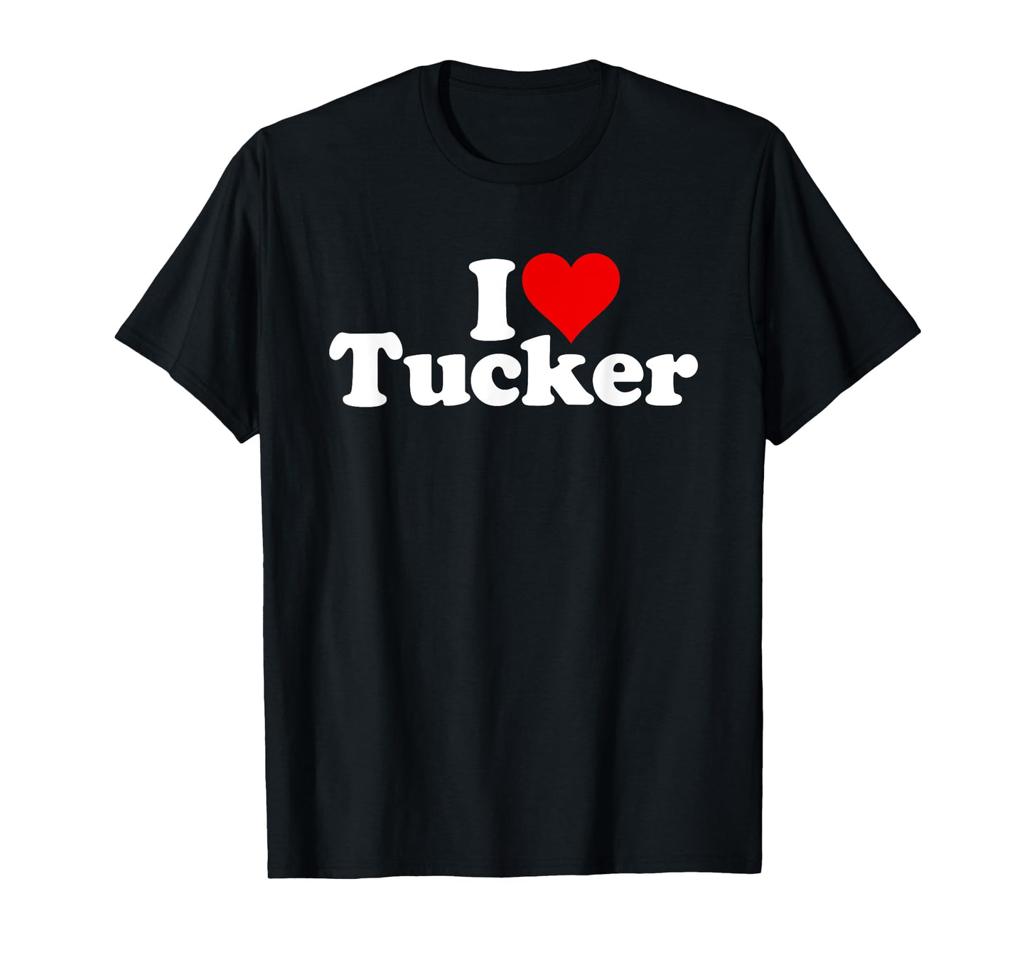I LOVE HEART TUCKER TUCK T-Shirt