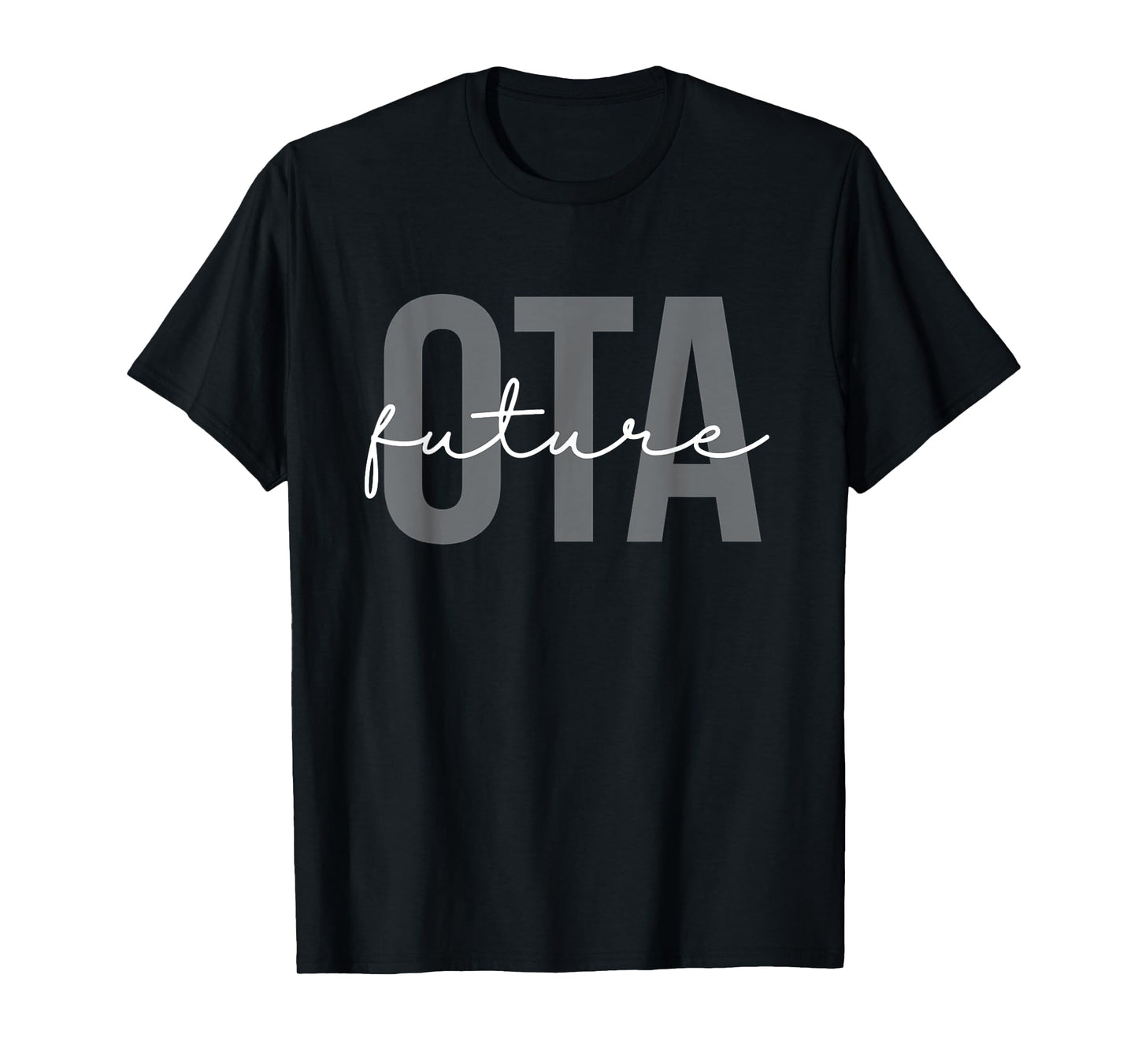 Future Occupational Therapist Assistant OT OTA Therapy T-Shirt