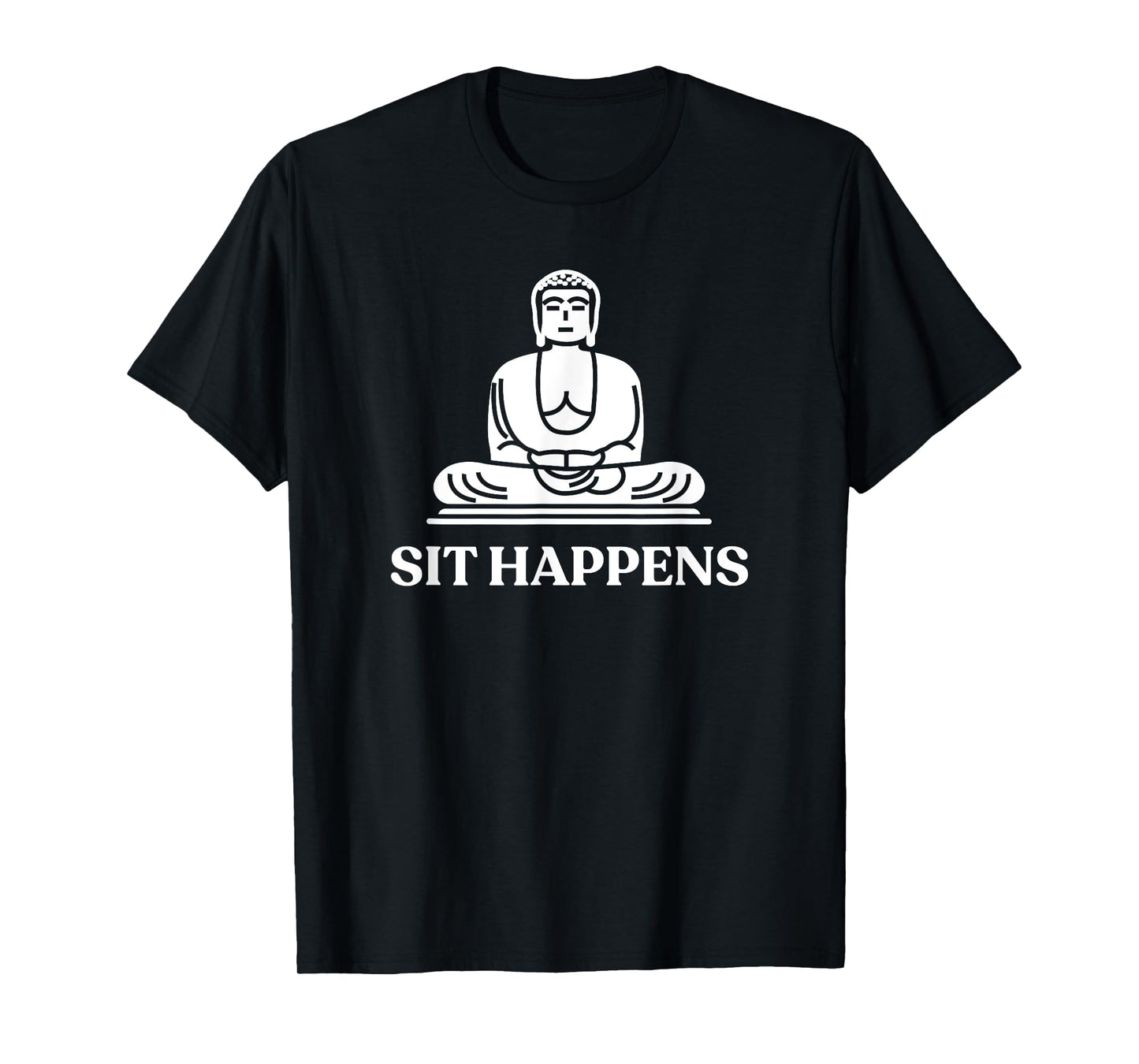 Sit Happens! Funny Yoga Buddha Gym Tshirt Gift