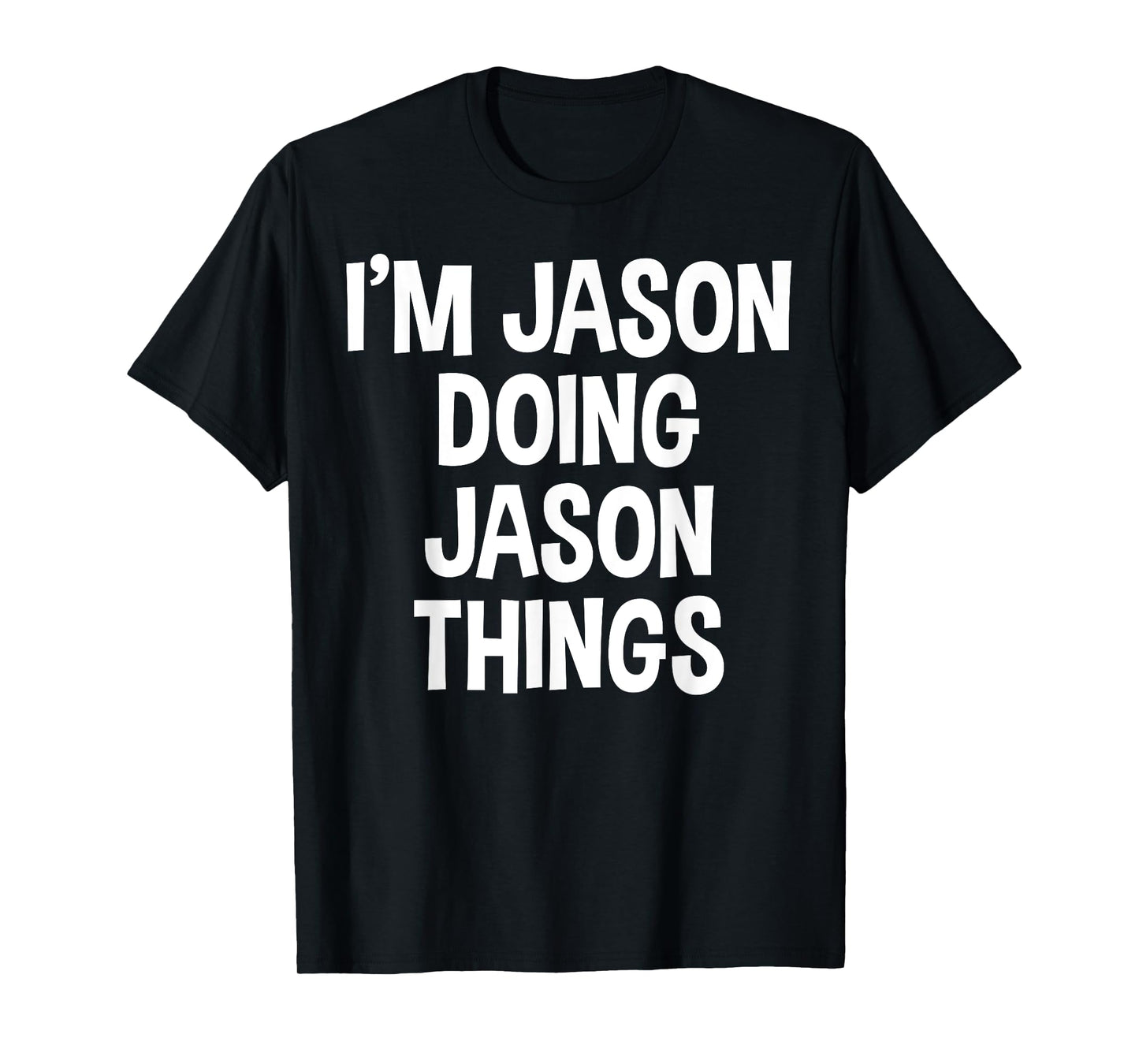 I'm Jason Doing Jason Things Funny Saying T-Shirt