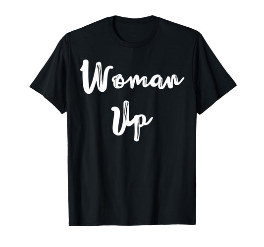 Woman Up Muscle Shirt Funny Fitness Gym Workout Feminist T-Shirt