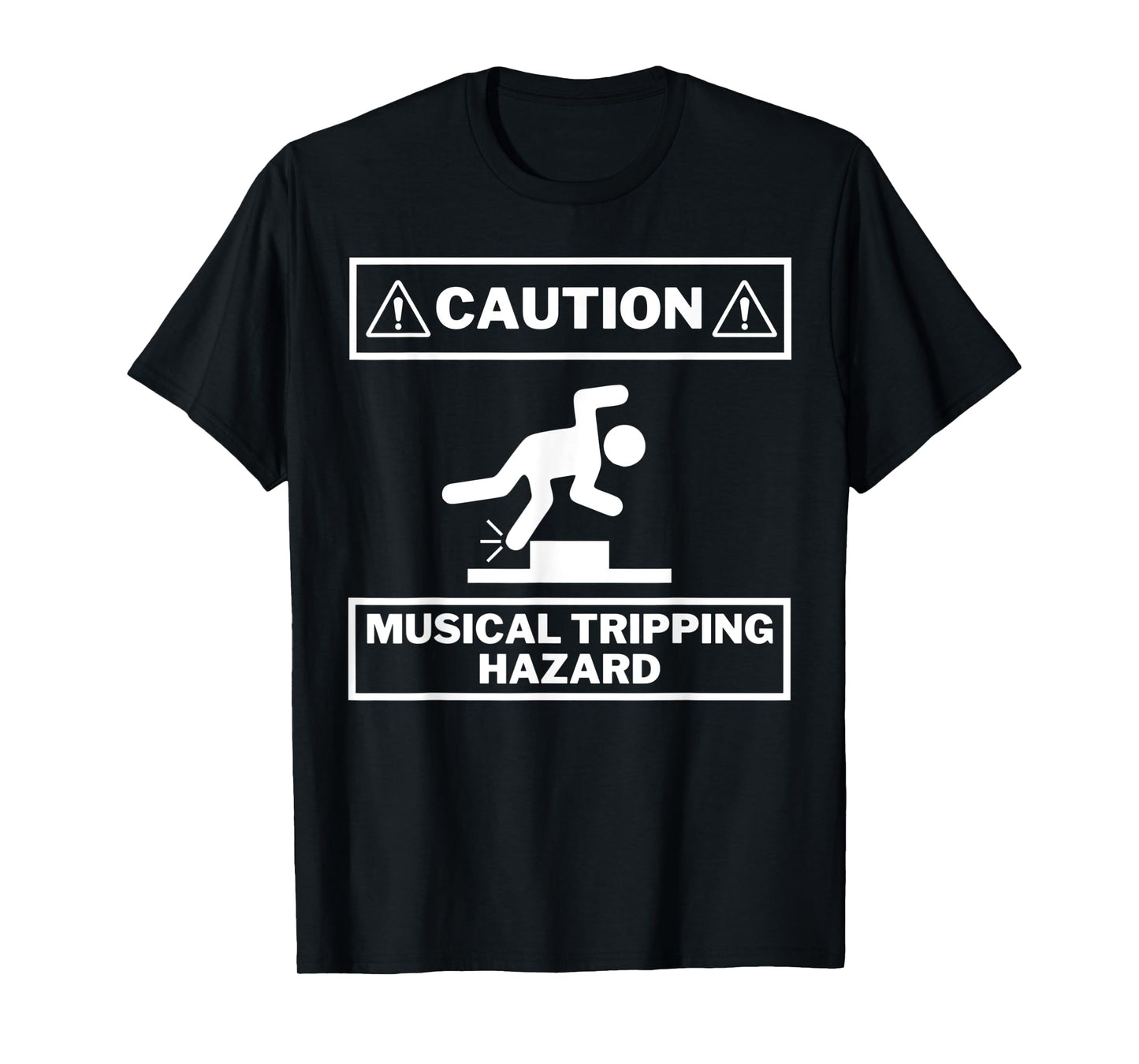 Musical Tripping Hazard - Caution! HILARIOUS Musician Design T-Shirt