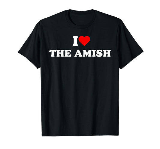 I Love The Amish Funny Retro Graphic T-Shirt