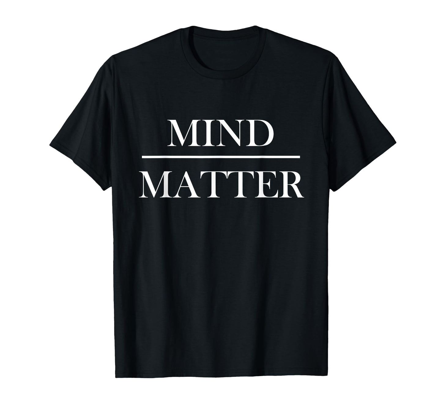 Mind over Matter Motivational T-Shirt Men Women Kids T-Shirt
