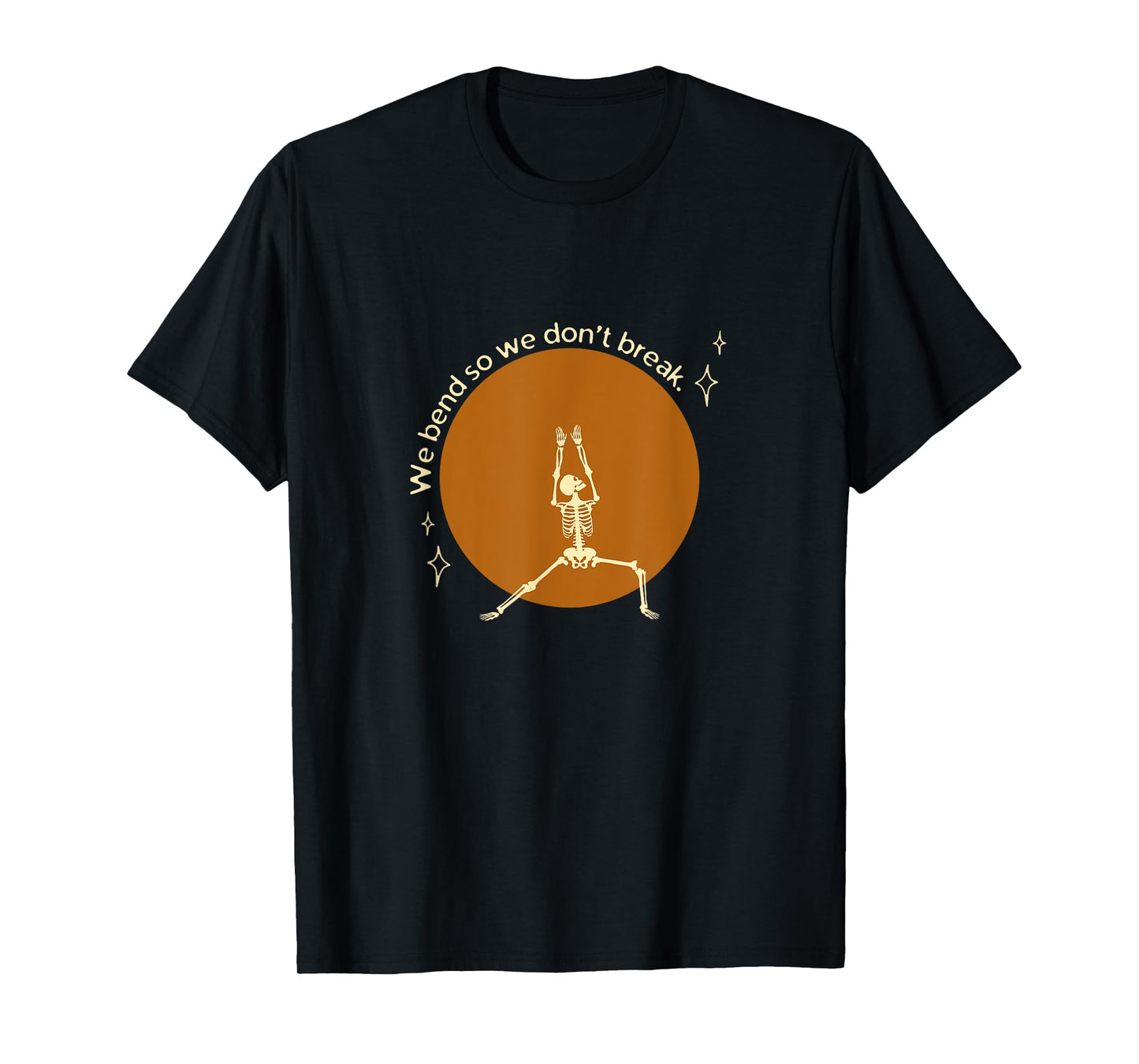 We Bend So We Don't Break Retro Skeleton Yoga Pose T-Shirt