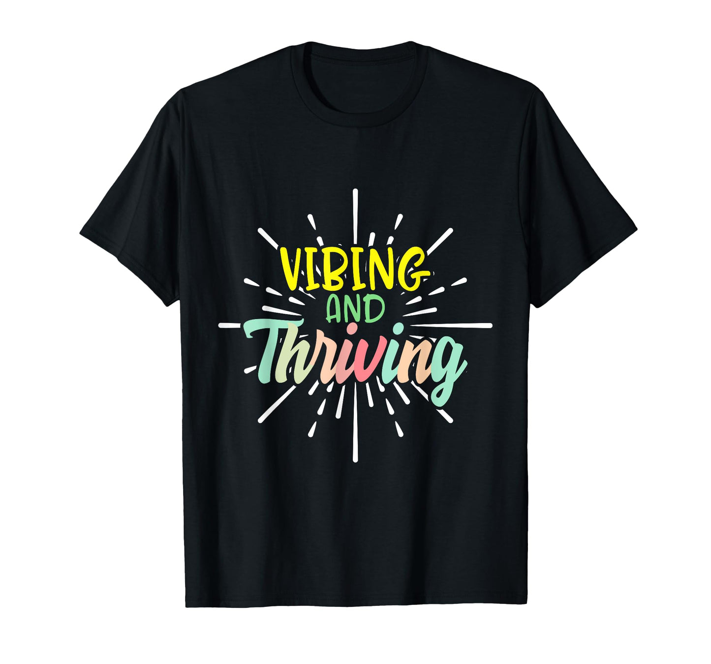 Vibing And Thriving Motivational Mental Health Positive Kind T-Shirt
