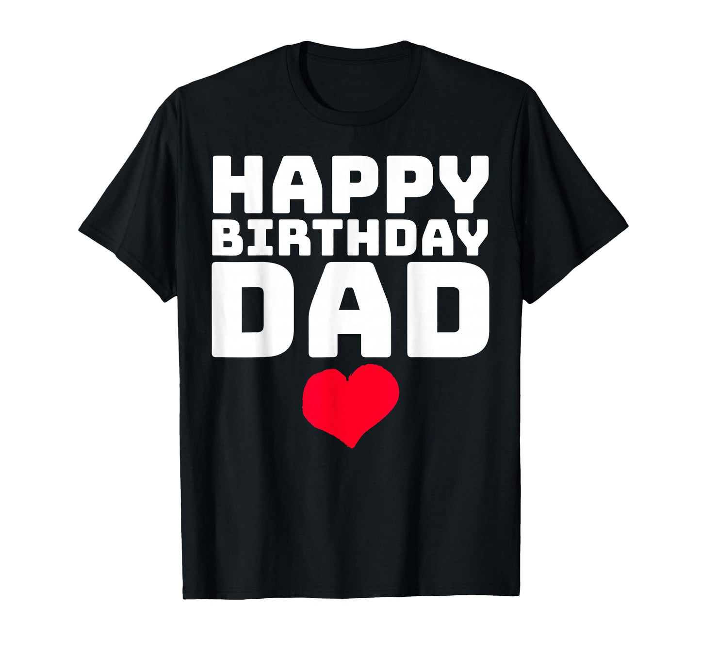 Happy Birthday Dad T-Shirt
