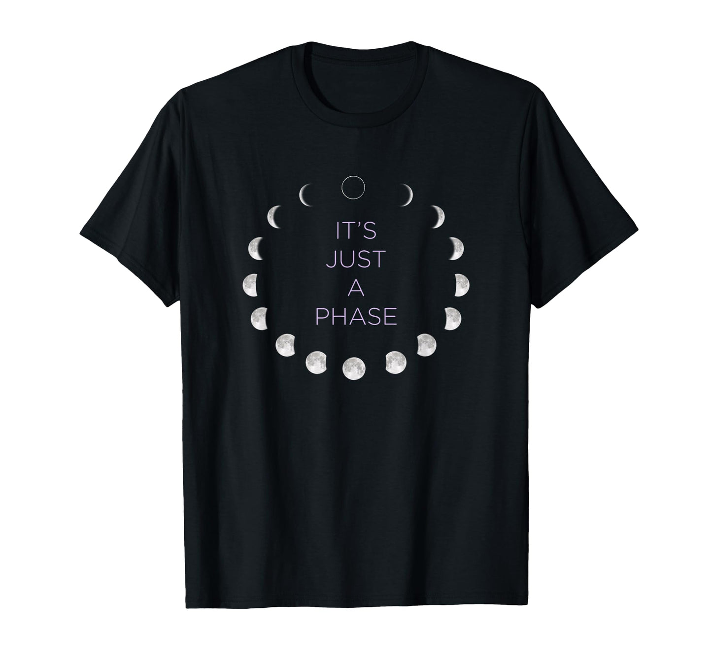It's Just a Phase Design Featuring the Moon Phases T-Shirt