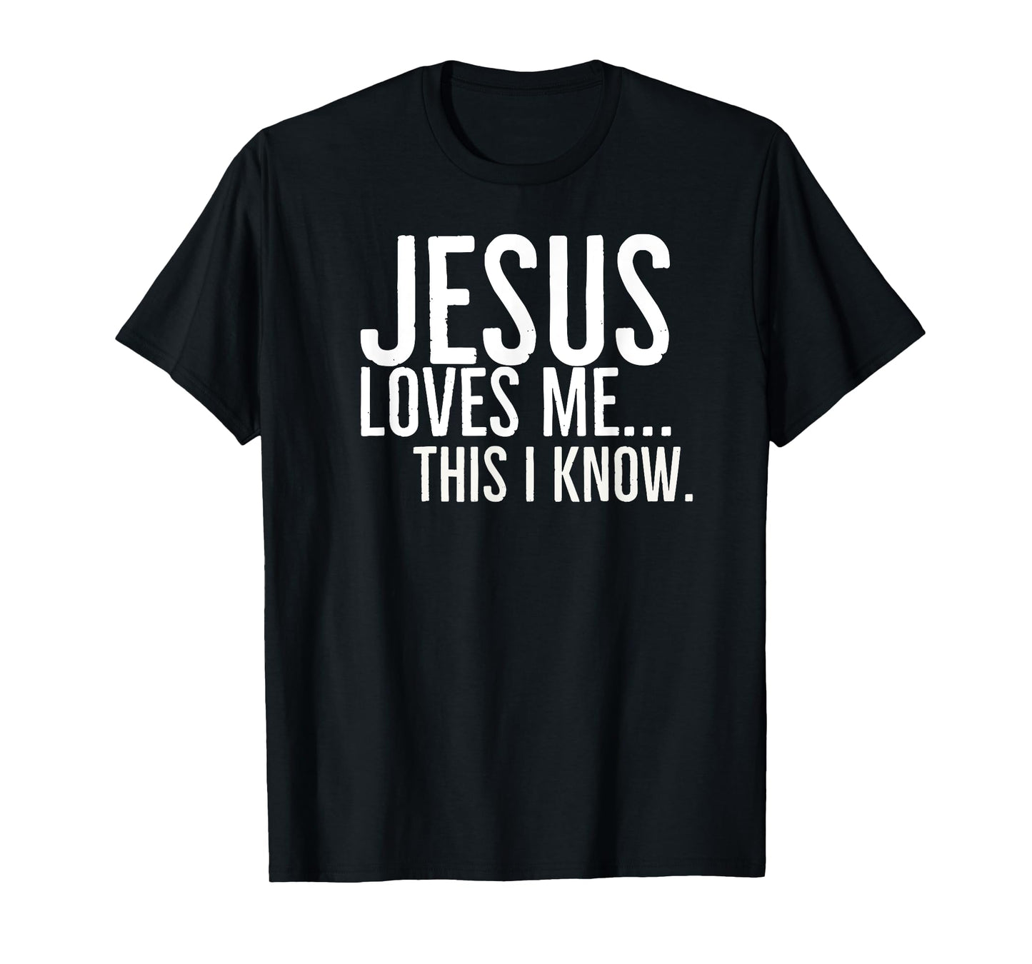 Jesus Loves Me This I Know T-Shirt