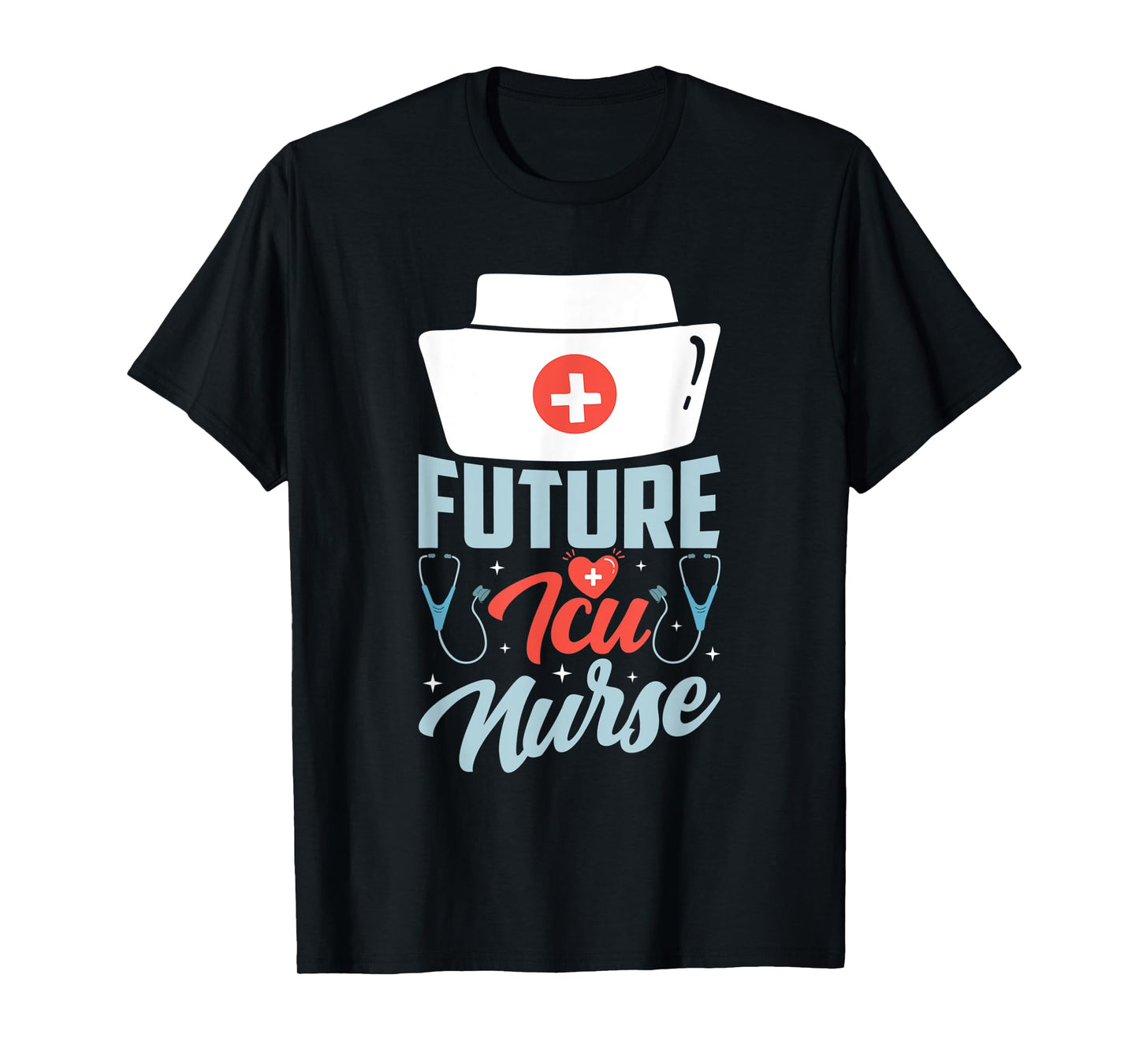Future Icu Nurse Ice Nursing Intensive Care Hospital T-Shirt
