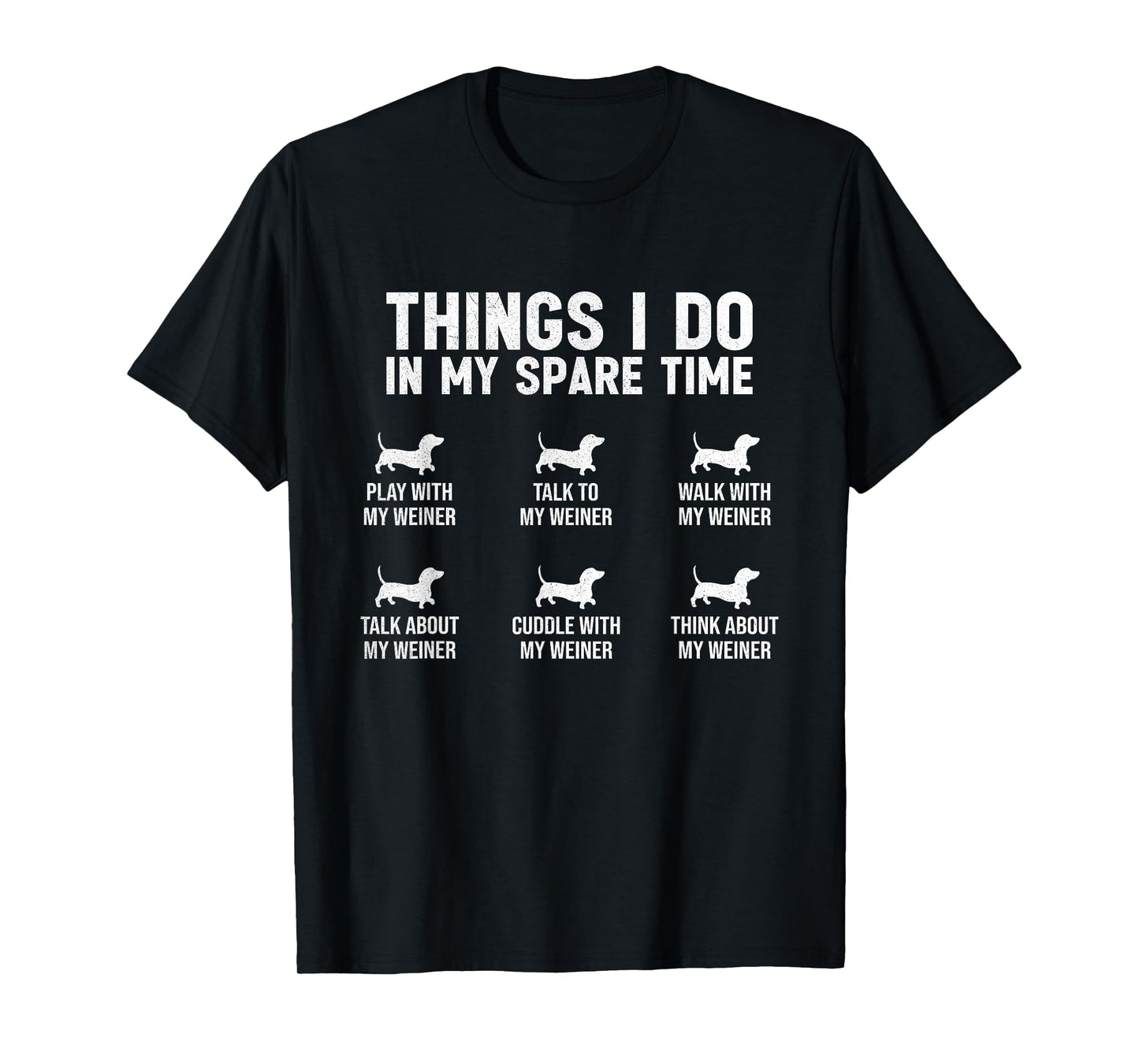 Things I Do In My Spare Time Dachshund Wiener Dog Novelty T-Shirt for Men Women Girls Kids