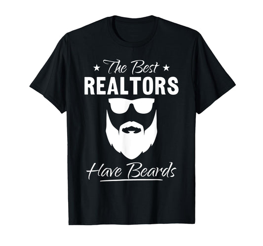 Mens Bearded Realtor Funny The Best Realtors Have Beards T-Shirt