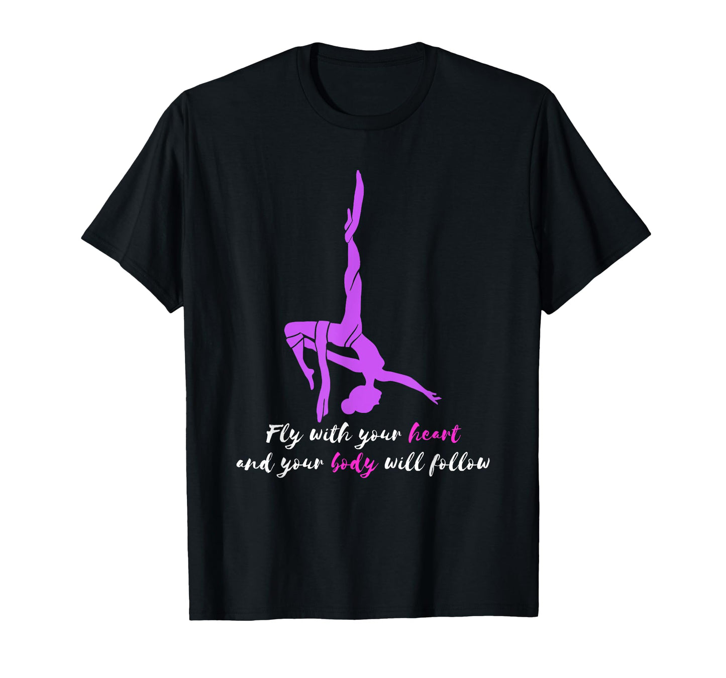 Fly With Your Heart Aerial Silk Trapeze Aerial Yoga Aerial T-Shirt