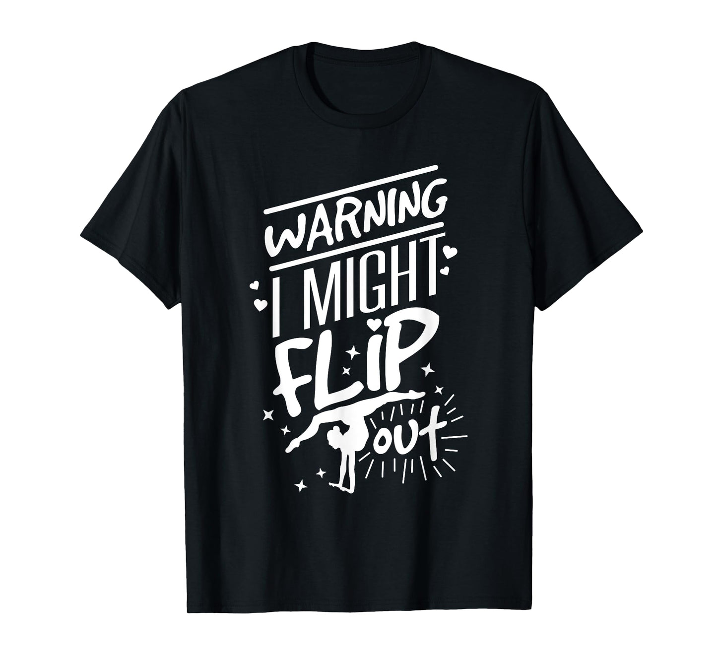 I Might Flip Out Funny Gymnastics Cheerleading Gymnast Girls T-Shirt