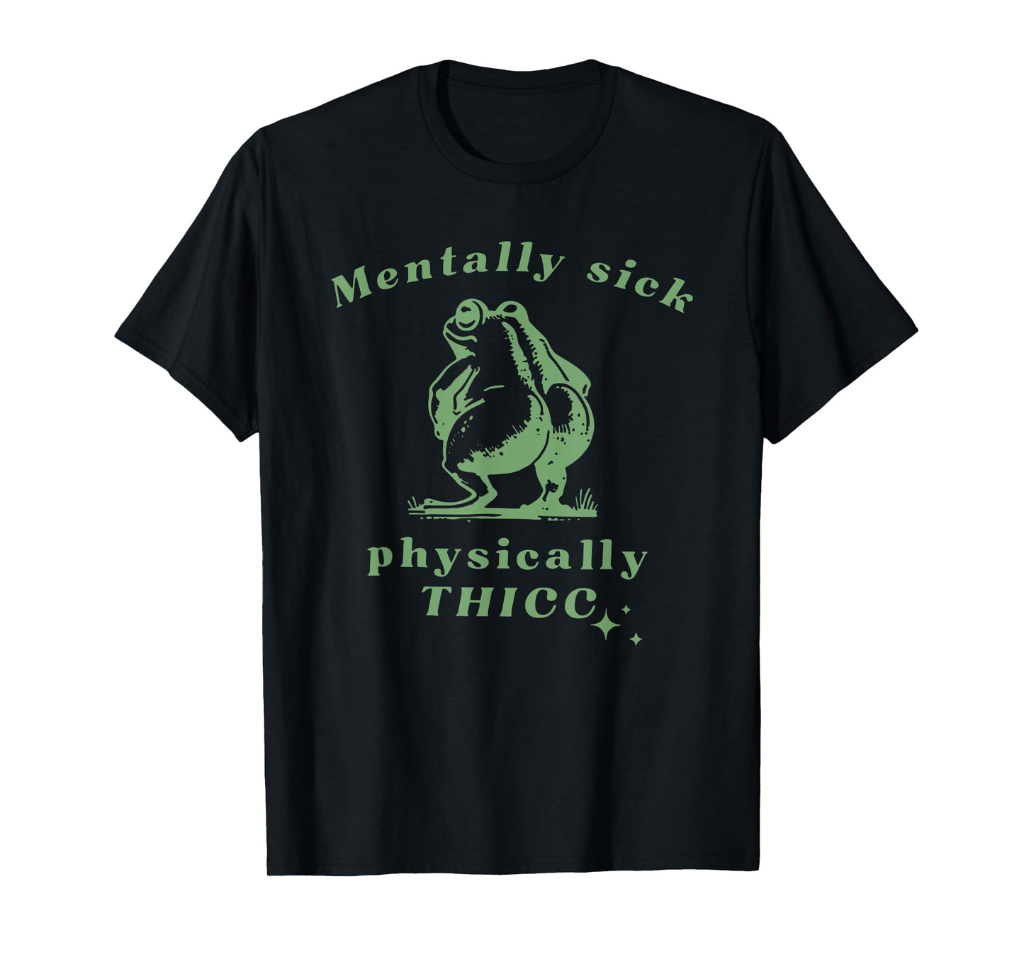 Mentally Sick Physically Thicc Frog T-Shirt