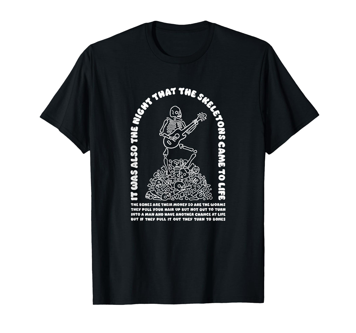 It Was Also The Night That The Skeletons Came To Life T-Shirt