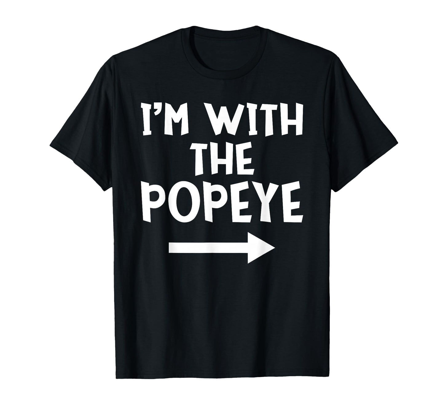 I'm With The Popeye Funny Matching Easy Halloween Costume T-Shirt