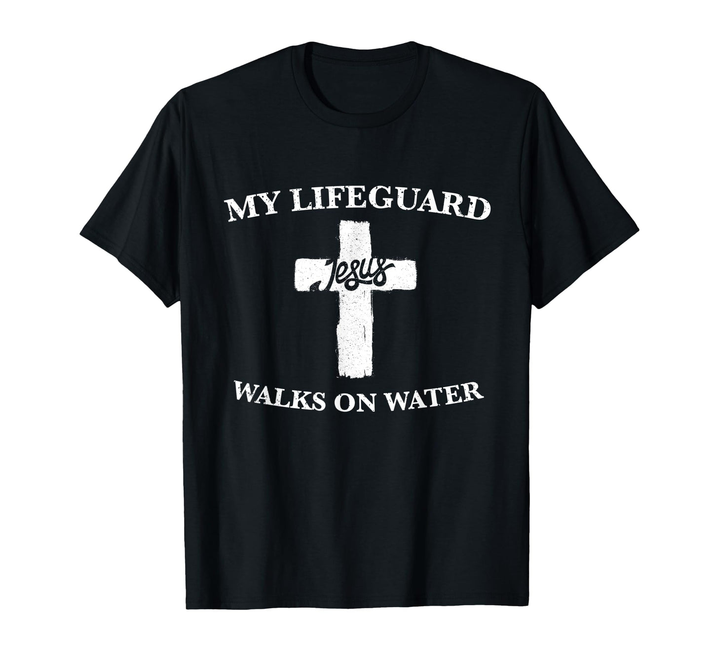 My Lifeguard Walks on Water / Jesus / Christian Gift T-Shirt