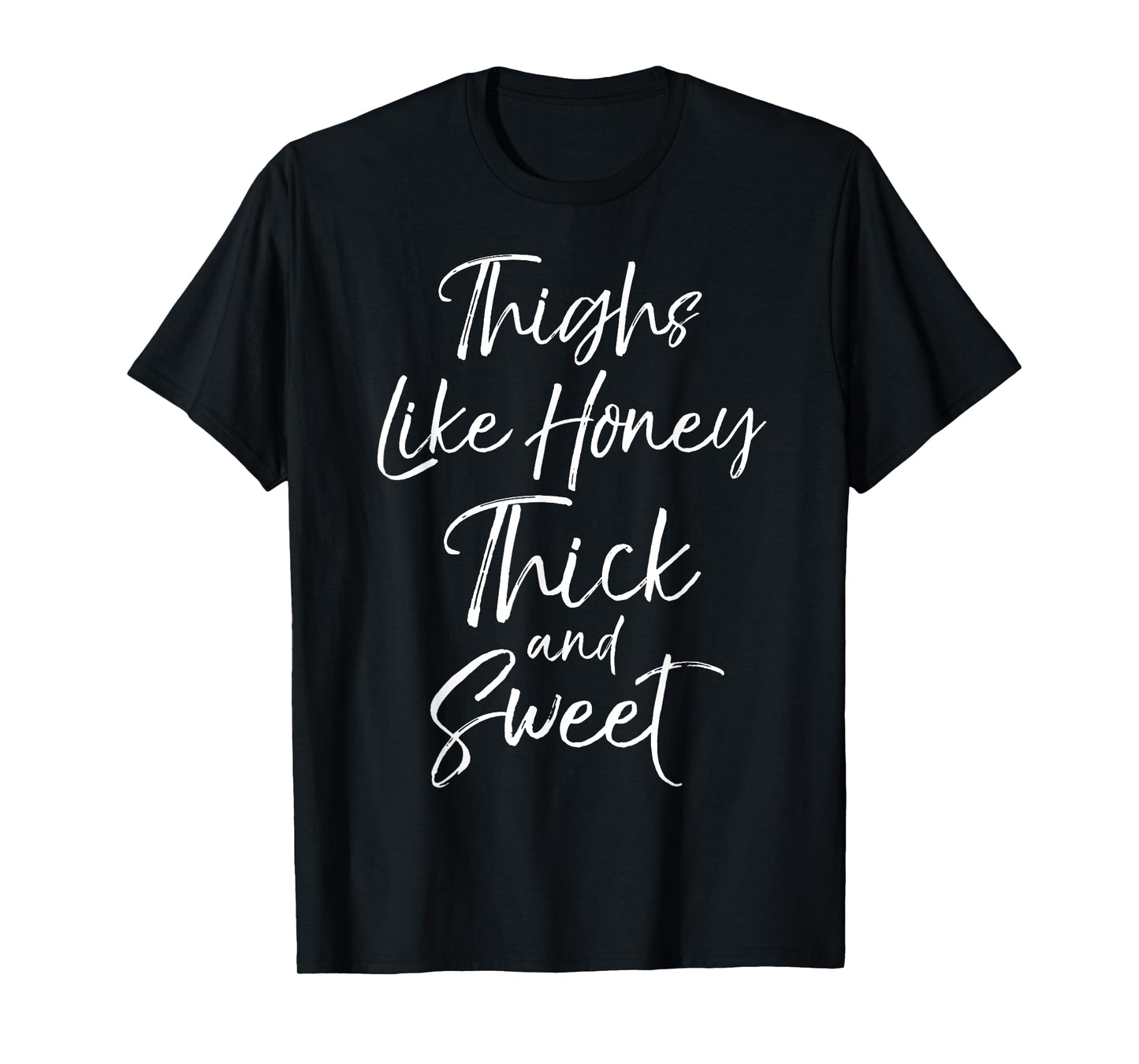 Thighs Like Honey Thick and Sweet Shirt for Women Cute Tee T-Shirt
