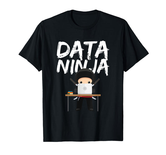 Data Ninja Cute Expert Business Analyst Gift T-Shirt