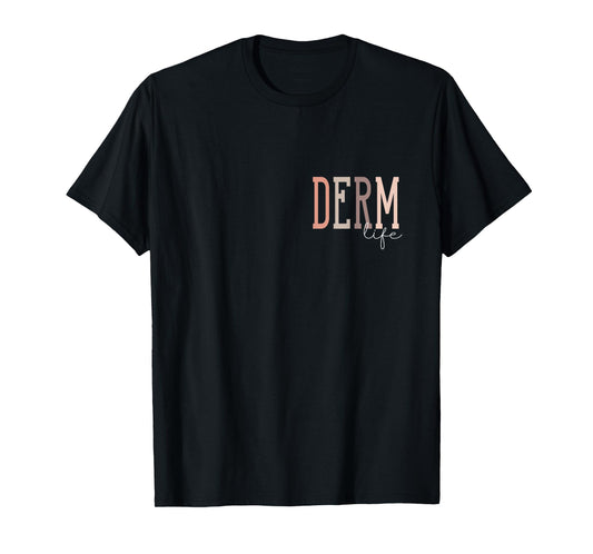 Derm Life Dermatologist & Dermatology Nurse Unisex-Adults T-Shirt, Black, Small, Short Sleeve