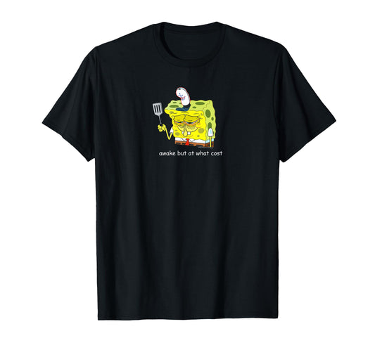 SpongeBob SquarePants Awake But At What Cost Meme Cartoon T-Shirt