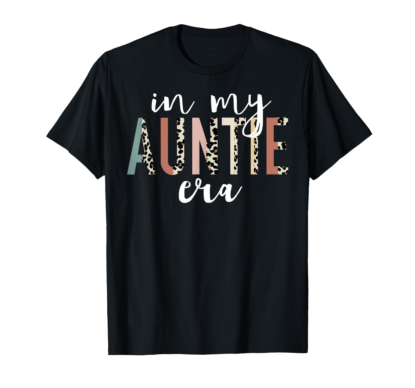 In My Auntie Era Leopard Letter Print Funny Gifts For Auntie T-Shirt