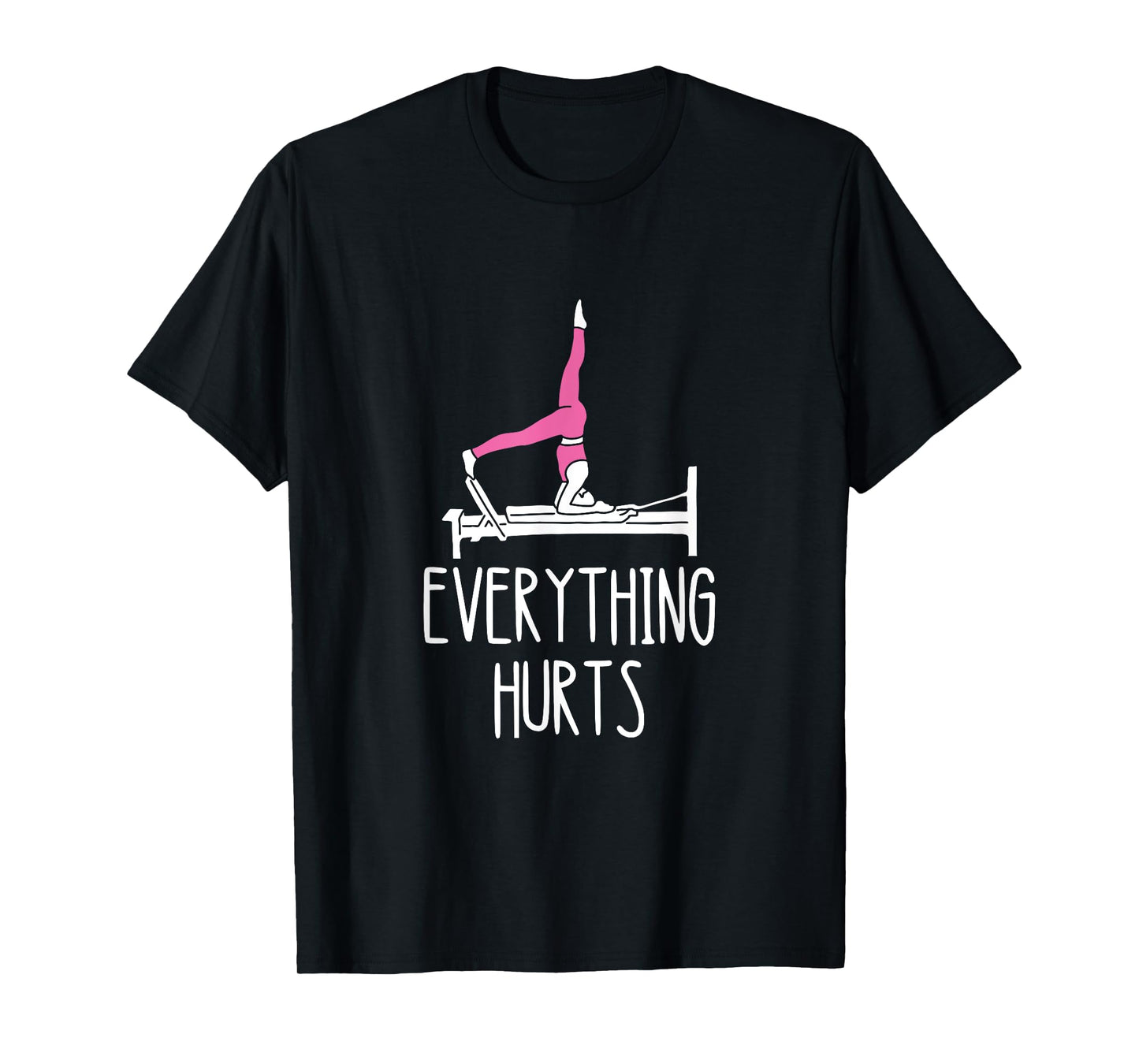 Core Muscles Workout Pilates Exercise Everything Hurts Pilates Workout T-Shirt - Black, Small, Unisex, Short Sleeve, Classic Fit, Cotton, Polyester