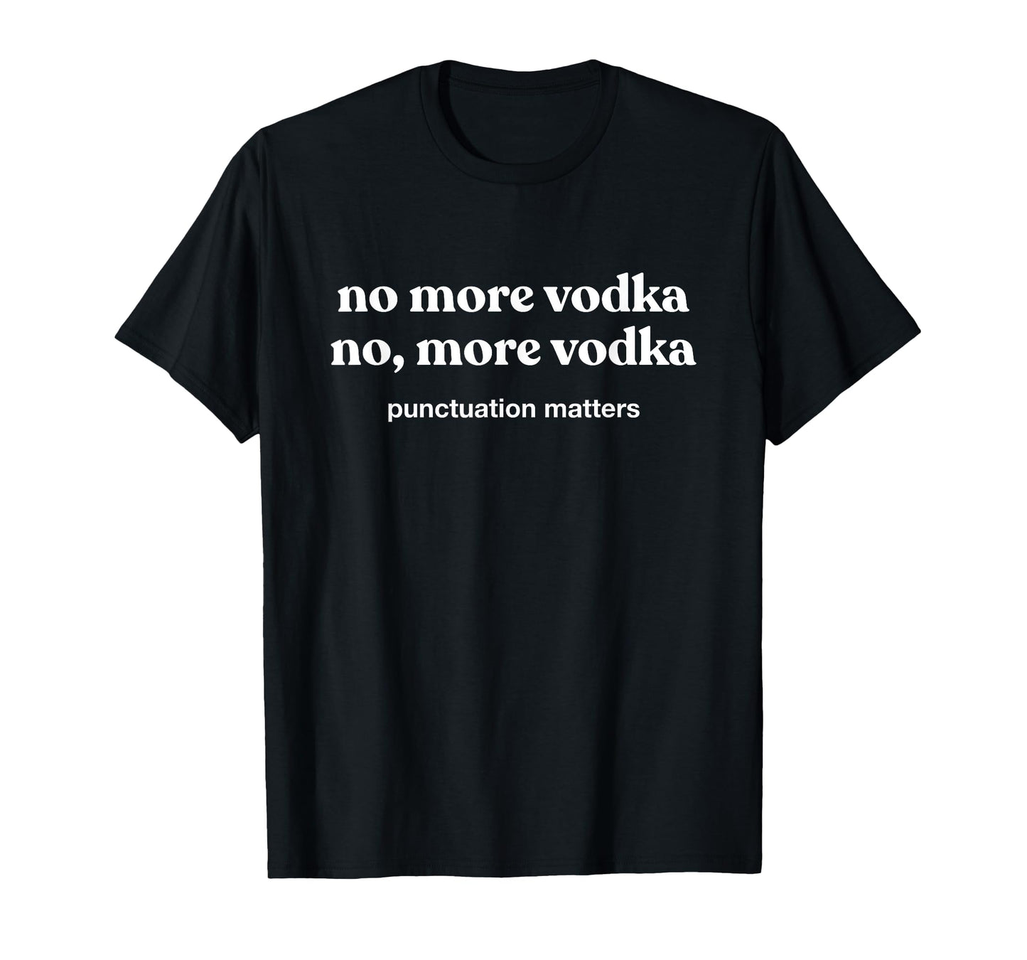 Funny Vodka Shirts Men Women No More Vodka T-Shirt