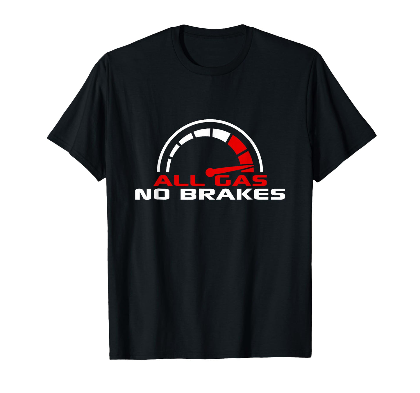 All Gas No Brakes Turbo Cars Fast Car Driver Racing Driving T-Shirt
