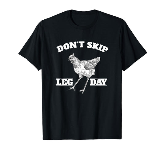 Dont Skip Leg Day Chicken Gym Workout Fitness Funny T-Shirt