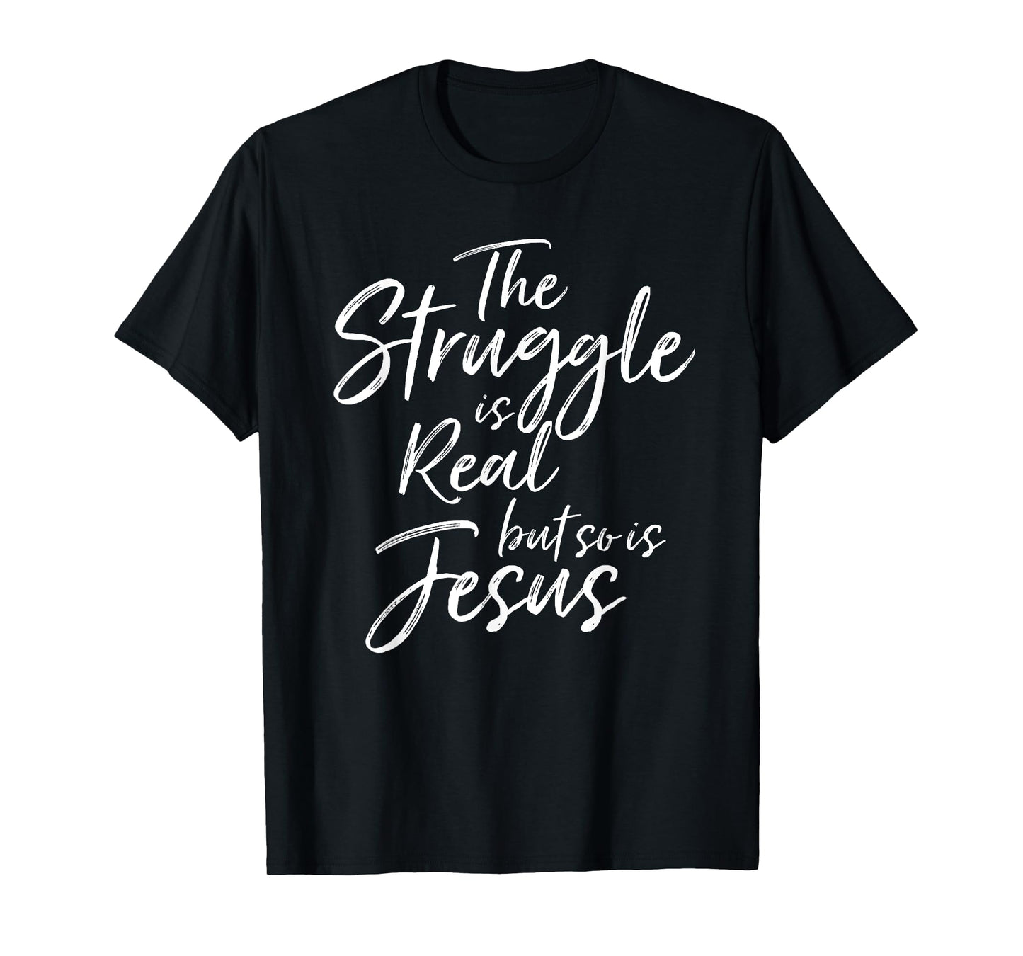Vintage Christian THE STRUGGLE IS REAL BUT SO IS JESUS SHIRT T-Shirt