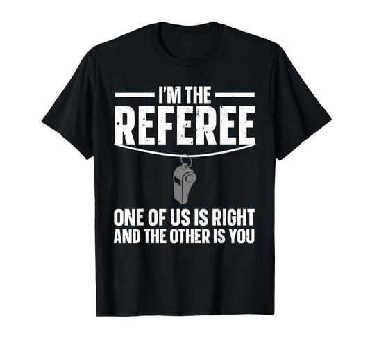 Funny Referee Design For Men Women Sports Ref Gag Referee T-Shirt