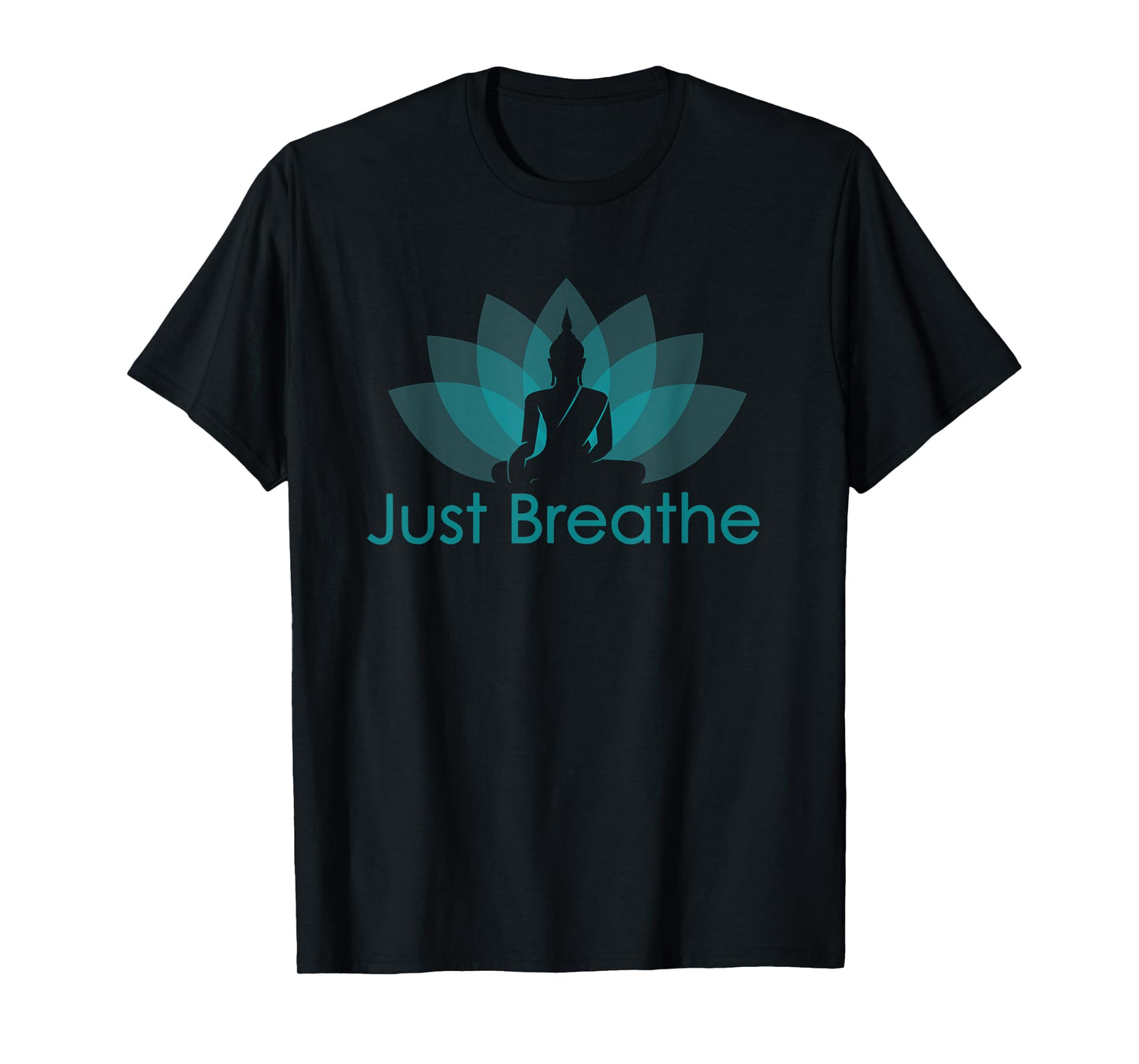 Just Breathe Buddha Lotus Flower Mindfulness Yoga T-Shirt