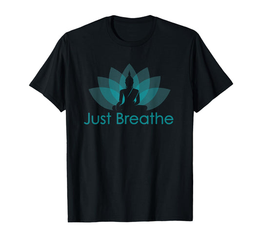 Just Breathe Buddha Lotus Flower Mindfulness Yoga T-Shirt