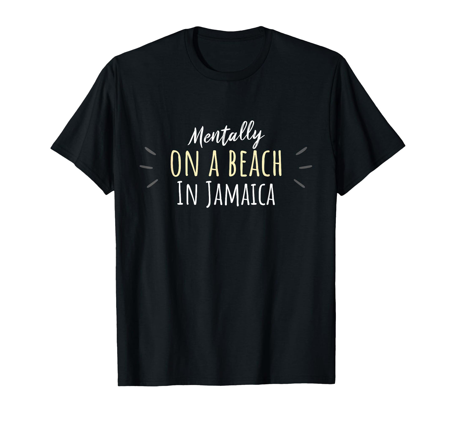 Mentally On A Beach In Jamaica - Cute Jamaican Souvenir T-Shirt