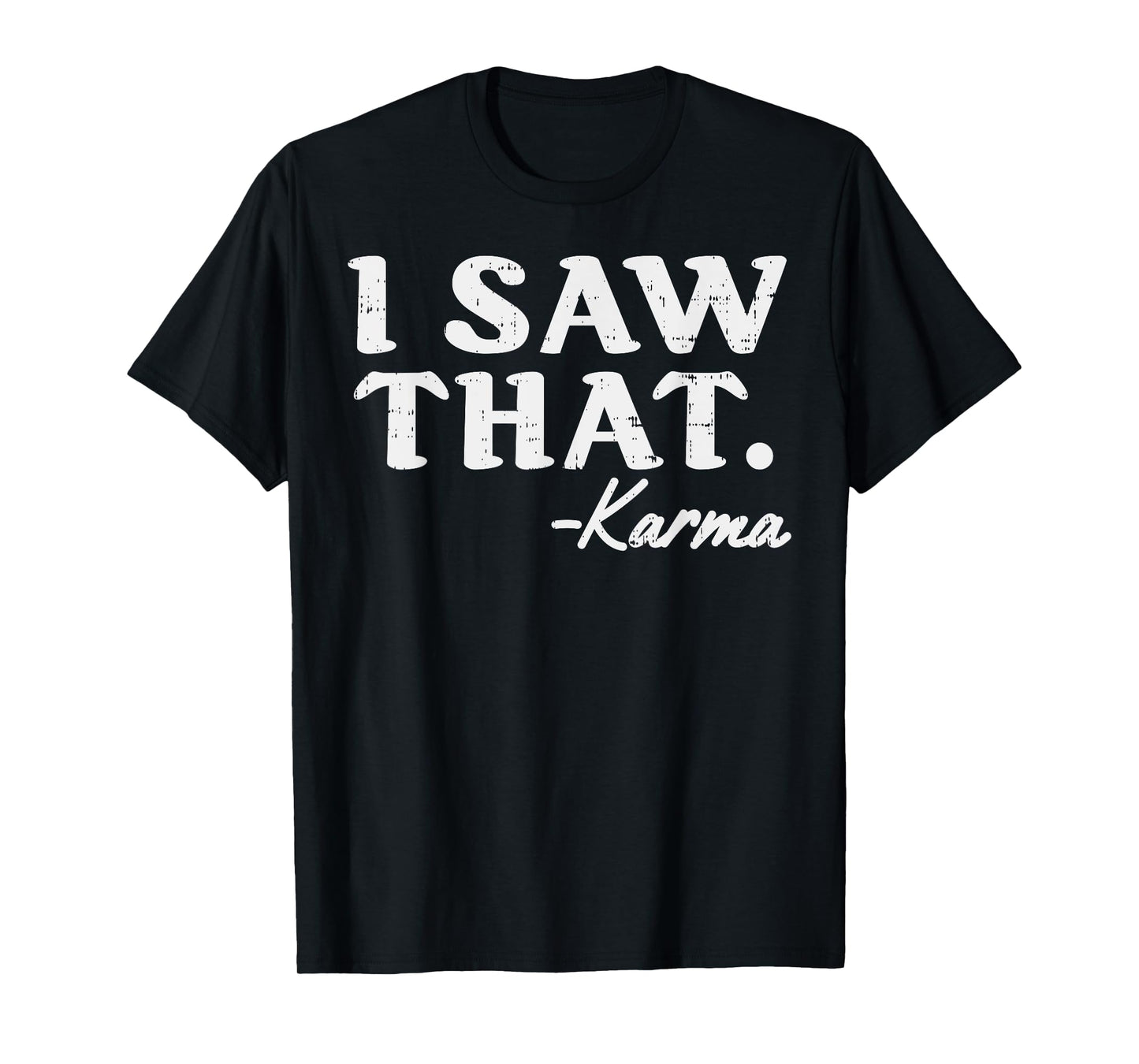 I Saw That Karma Funny Yoga Meditation Workout Quote T-Shirt
