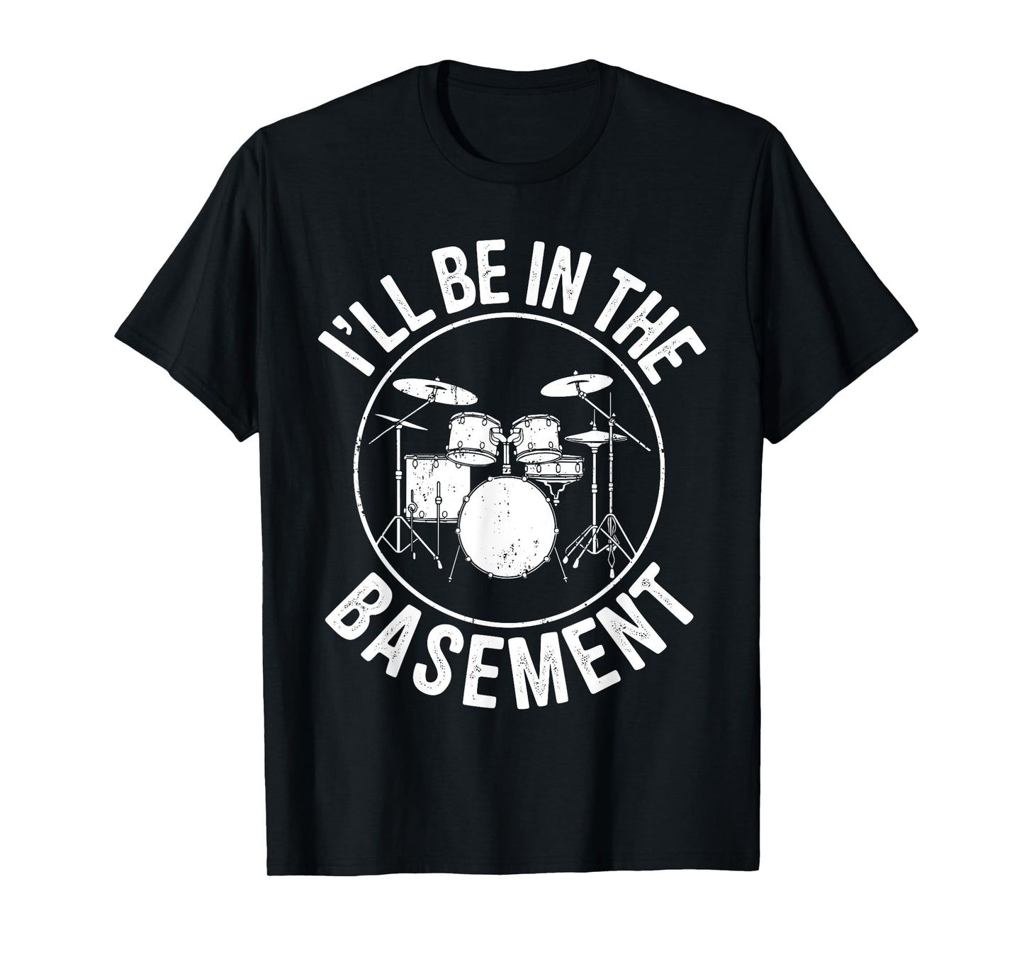 I'll Be In The Basement Shirt Drum Men Women Kids Drummer T-Shirt