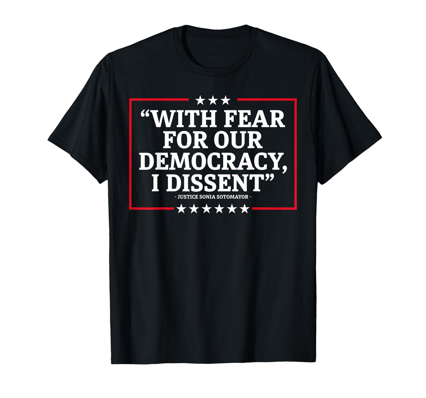 With Fear For Our Democracy I Dissent T-Shirt